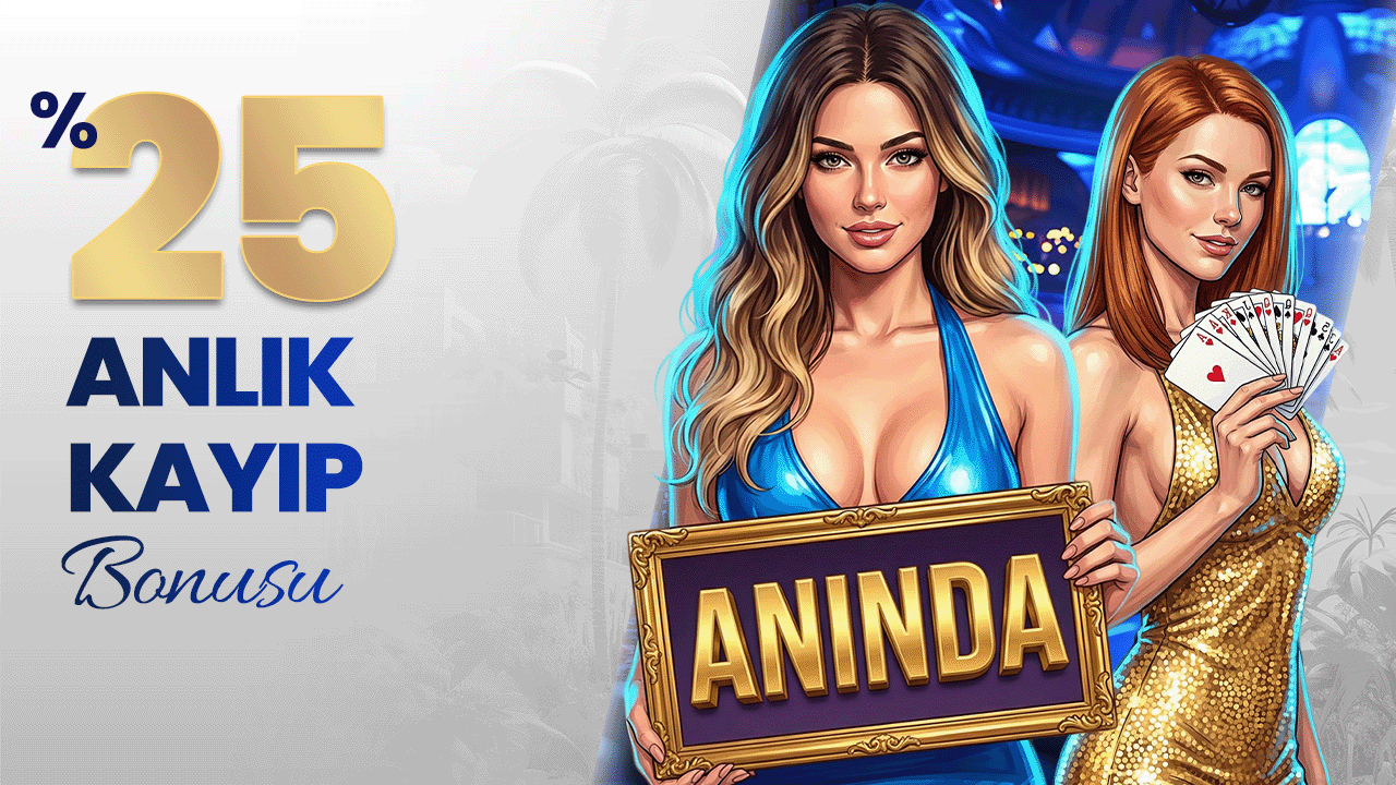 %25 ANLIK KAYIP BONUSU