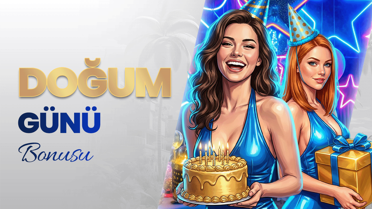 DOĞUM GÜNÜ BONUSU