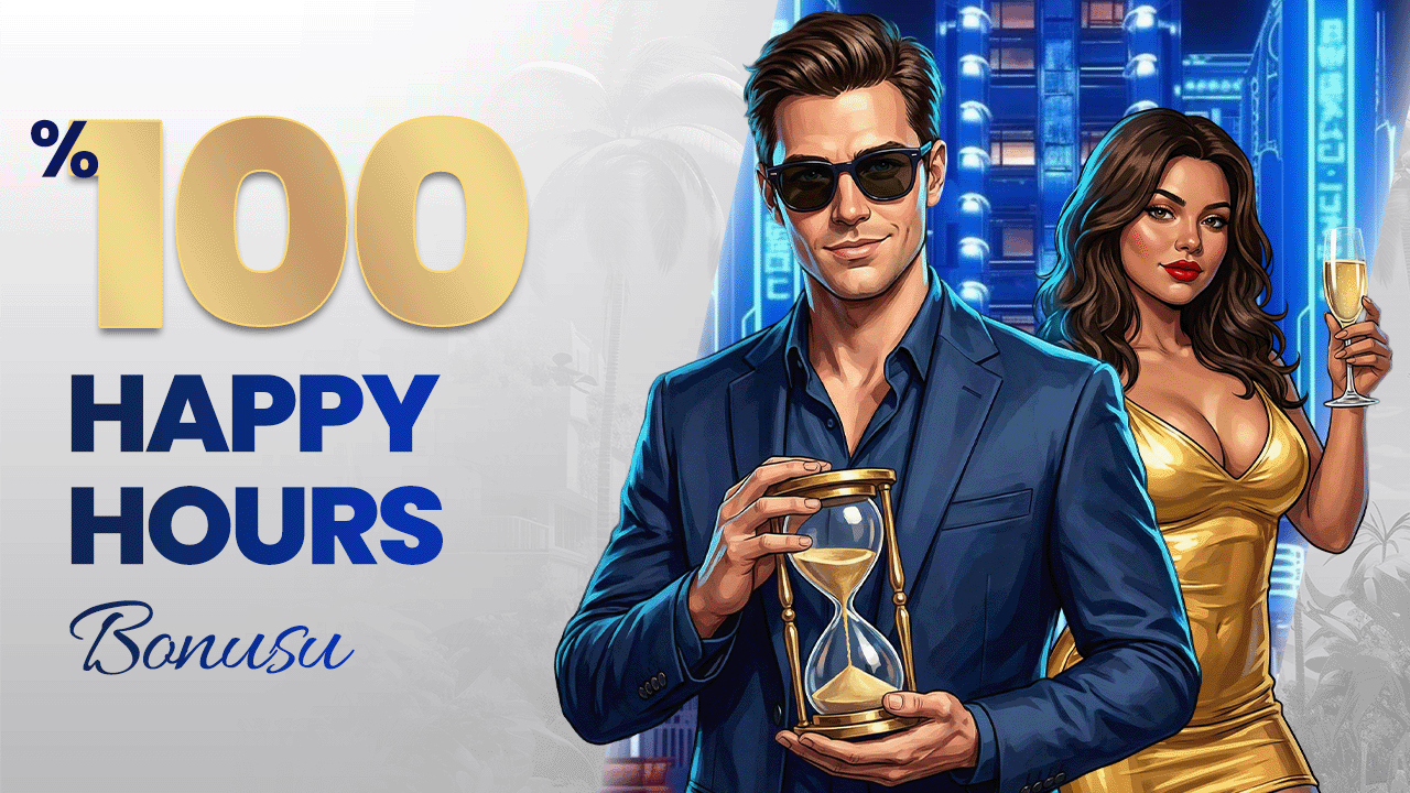 %100 HAPPY HOURS BONUSU
