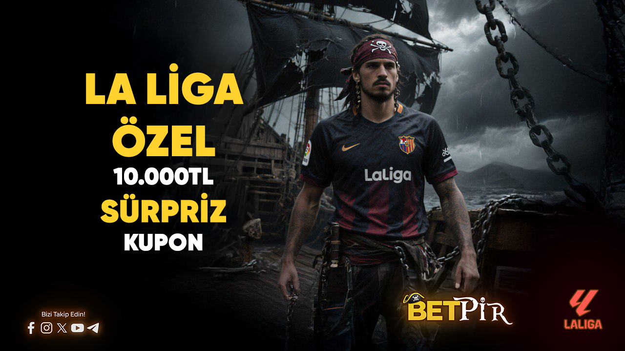 LALİGA ÖZEL 10.000₺ Sürpriz Kupon 