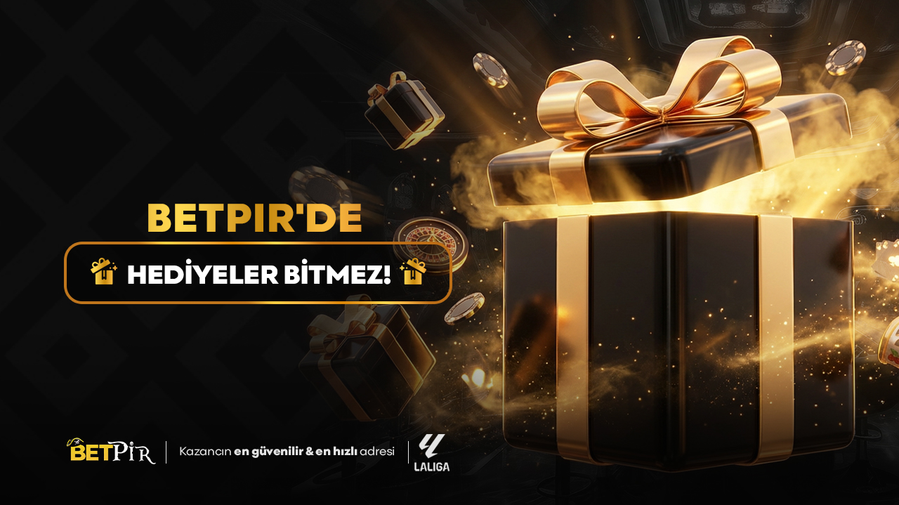 Betpir'de Hediyeler Bitmez!