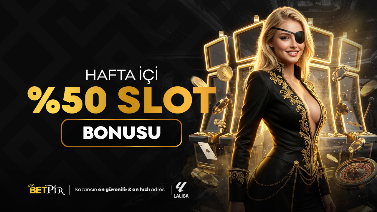 Hafta İçi %50 Slot Bonusu
