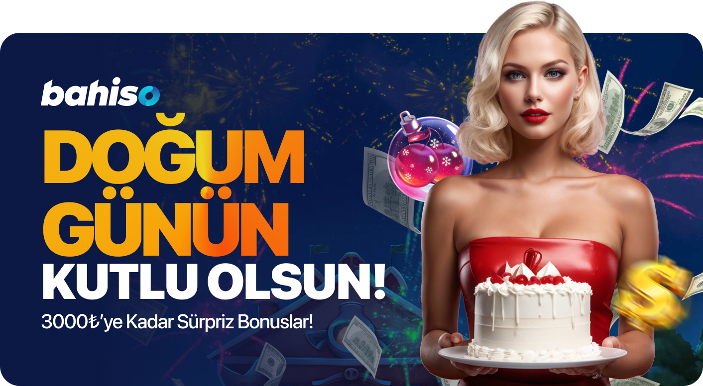 Doğum Gününe Özel 3.000 TL’ye Kadar Bonus Doğum Gününe Özel 3.000 TL’ye Kadar Bonus